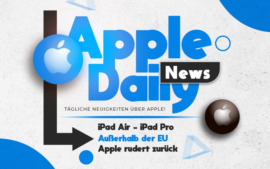 Apple Daily: Neue iPads mit Querformat-Kamera, EU-App Store 30-Tage-Frist, Epic iOS-Marktplatz kommt