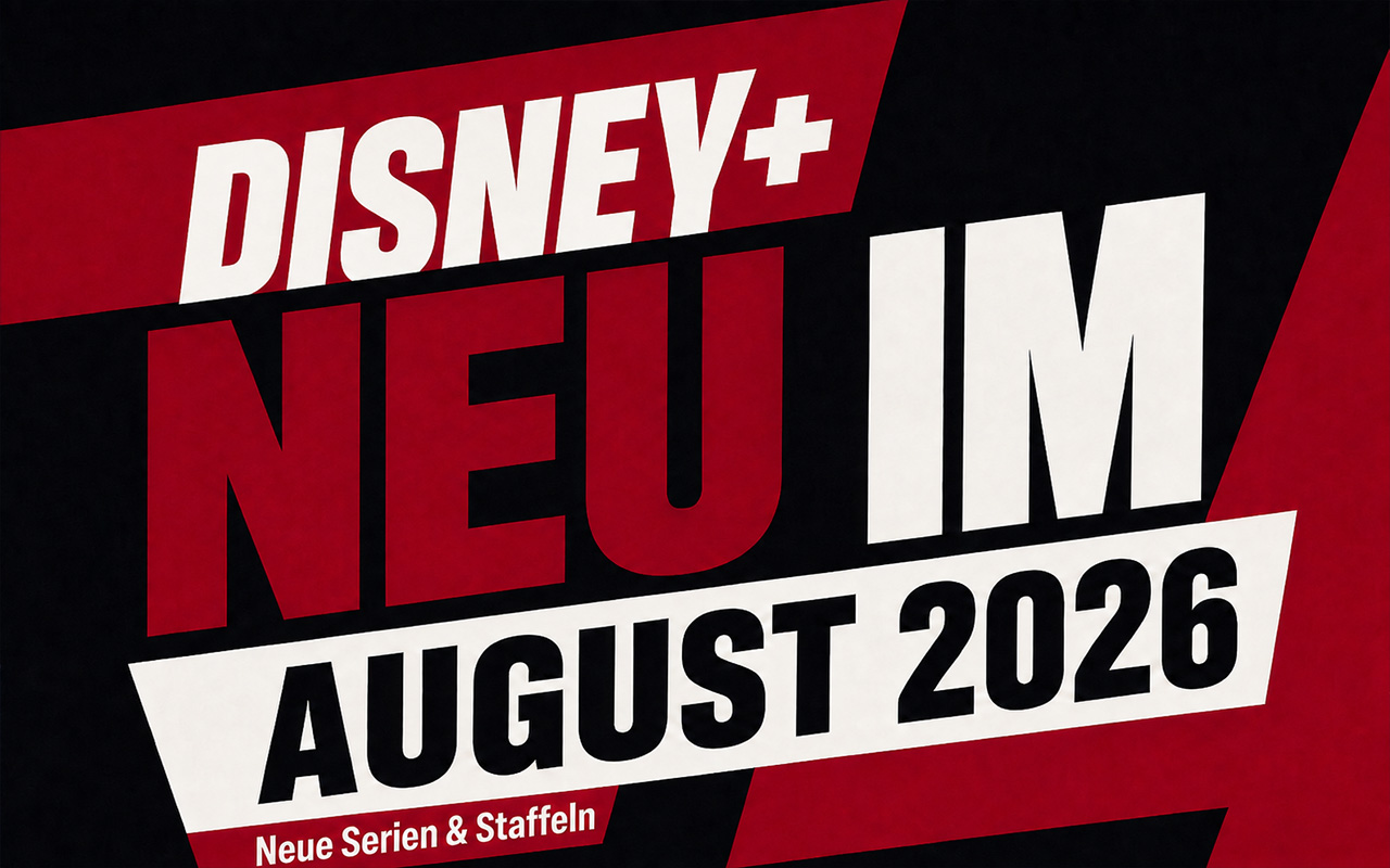 Disney+: Alle neuen Filme und Serien im August 2026