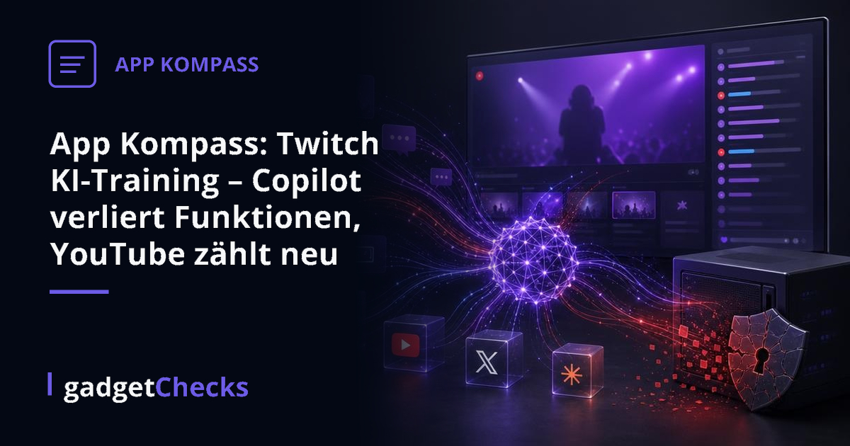 App Kompass: Twitch KI-Training – Copilot verliert Funktionen, YouTube zählt neu