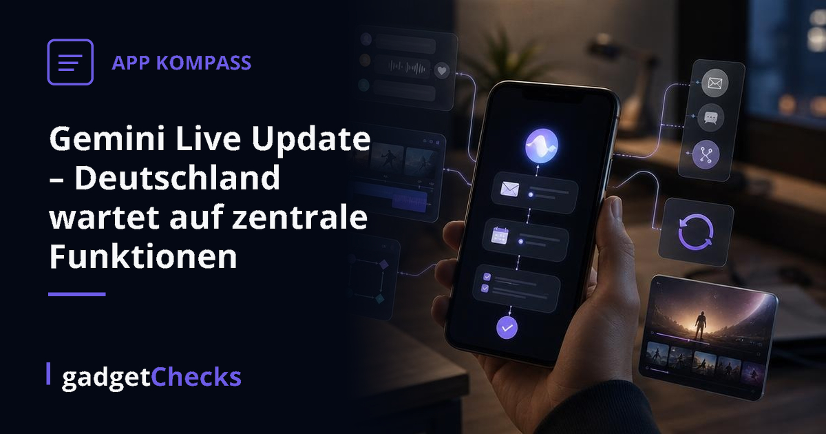 Gemini Live Update – Deutschland wartet auf zentrale Funktionen