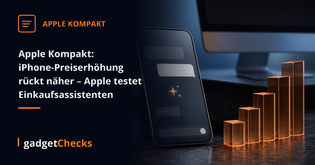 Apple Kompakt: iPhone-Preiserhöhung rückt näher – Apple testet Einkaufsassistenten