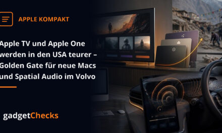 Apple TV und Apple One werden in den USA teurer – Golden Gate für neue Macs und Spatial Audio im Volvo