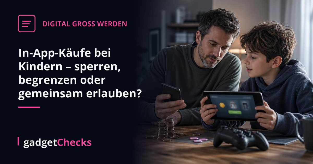In-App-Käufe bei Kindern – sperren, begrenzen oder gemeinsam erlauben?