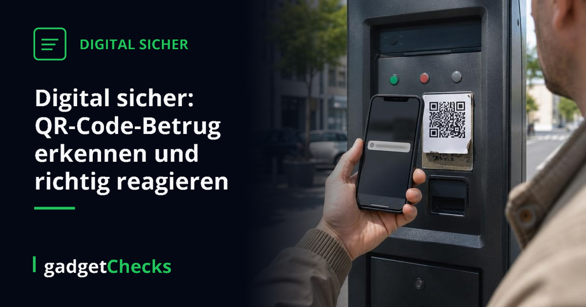 Digital sicher: QR-Code-Betrug erkennen und richtig reagieren