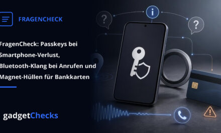 FragenCheck: Passkeys bei Smartphone-Verlust, Bluetooth-Klang bei Anrufen und Magnet-Hüllen für Bankkarten