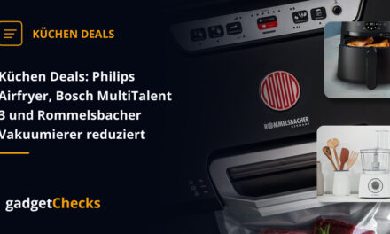 Küchen Deals: Philips Airfryer, Bosch MultiTalent 3 und Rommelsbacher Vakuumierer reduziert