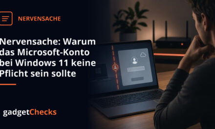 Nervensache: Warum das Microsoft-Konto bei Windows 11 keine Pflicht sein sollte