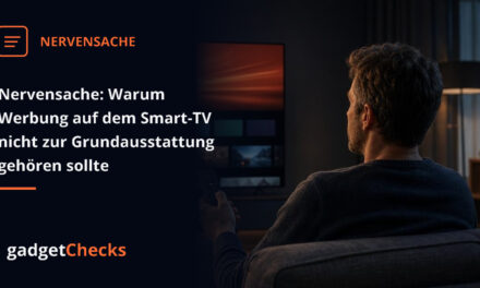 Nervensache: Warum Werbung auf dem Smart-TV nicht zur Grundausstattung gehören sollte