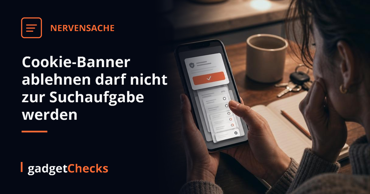 Cookie-Banner ablehnen darf nicht zur Suchaufgabe werden