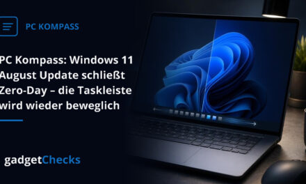 PC Kompass: Windows 11 August Update schließt Zero-Day – die Taskleiste wird wieder beweglich