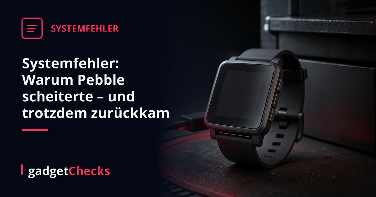 Systemfehler: Warum Pebble scheiterte – und trotzdem zurückkam