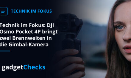Technik im Fokus: DJI Osmo Pocket 4P bringt zwei Brennweiten in die Gimbal-Kamera