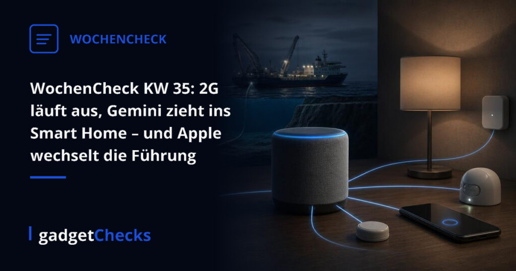 WochenCheck KW 35: 2G läuft aus, Gemini zieht ins Smart Home – und Apple wechselt die Führung