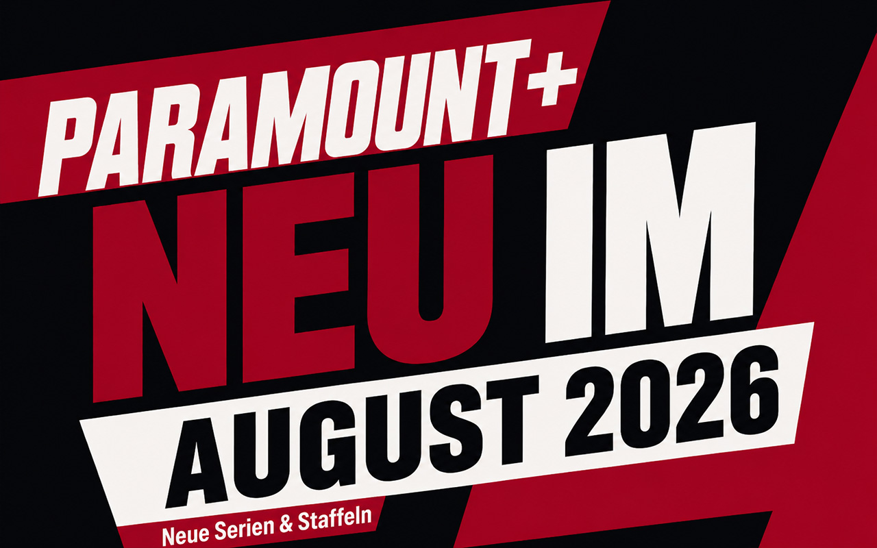 Paramount+: Alle neuen Filme und Serien im August 2026