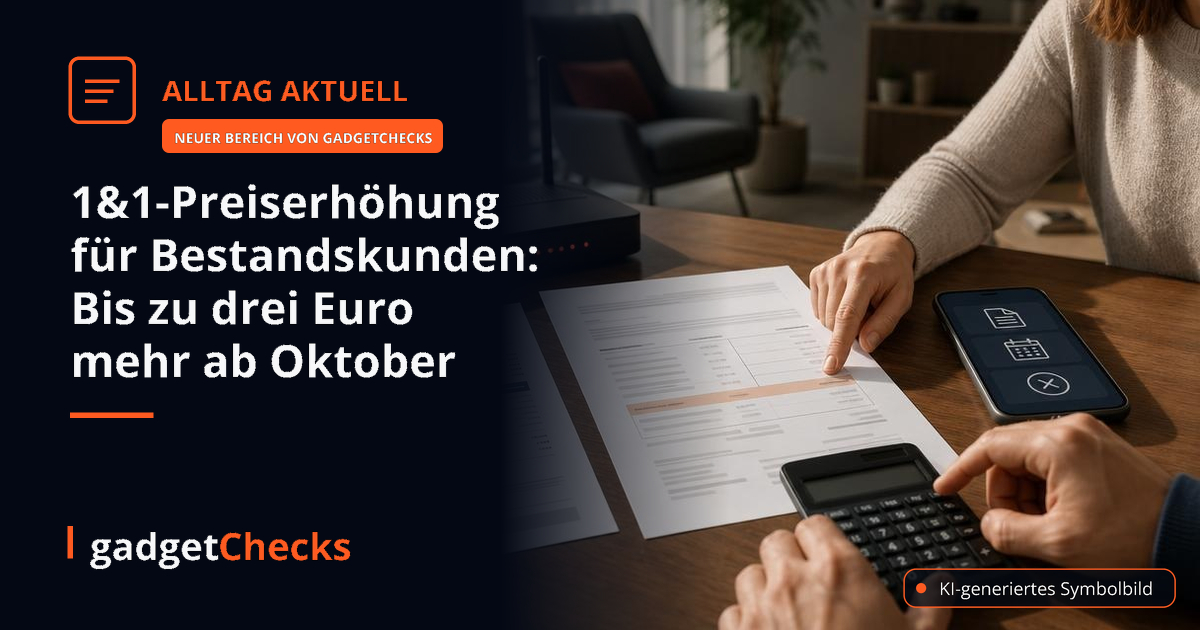 1&1-Preiserhöhung für Bestandskunden: Bis zu drei Euro mehr ab Oktober - gadgetChecks – Das unabhängige Magazin