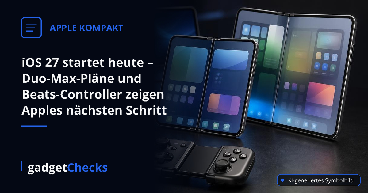 iOS 27 startet heute – Duo-Max-Pläne und Beats-Controller zeigen Apples nächsten Schritt - gadgetChecks – Das unabhängige Magazin