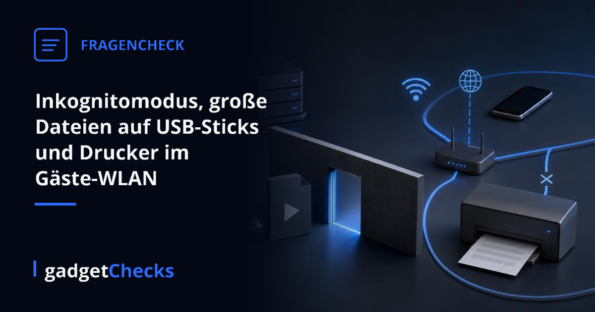 Inkognitomodus, große Dateien auf USB-Sticks und Drucker im Gäste-WLAN