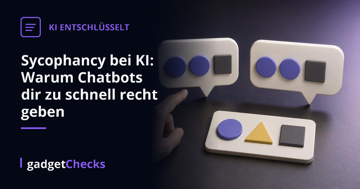 Sycophancy bei KI: Warum Chatbots dir zu schnell recht geben