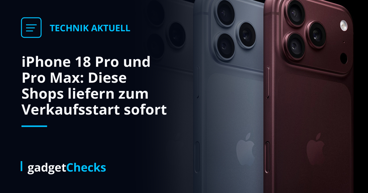 iPhone 18 Pro und Pro Max: Diese Shops liefern zum Verkaufsstart sofort