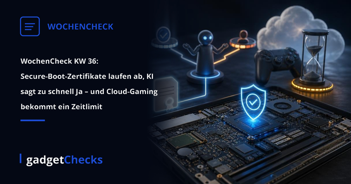 WochenCheck KW 36: Secure-Boot-Zertifikate laufen ab, KI sagt zu schnell Ja – und Cloud-Gaming bekommt ein Zeitlimit