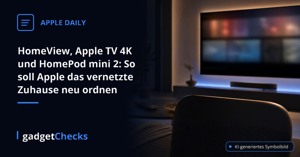 HomeView, Apple TV 4K und HomePod mini 2: So soll Apple das vernetzte Zuhause neu ordnen – KI-generiertes Symbolbild
