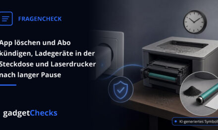 App löschen und Abo kündigen, Ladegeräte in der Steckdose und Laserdrucker nach langer Pause